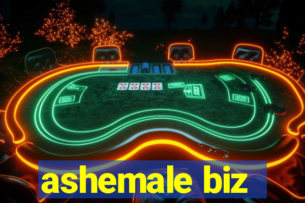 ashemale biz